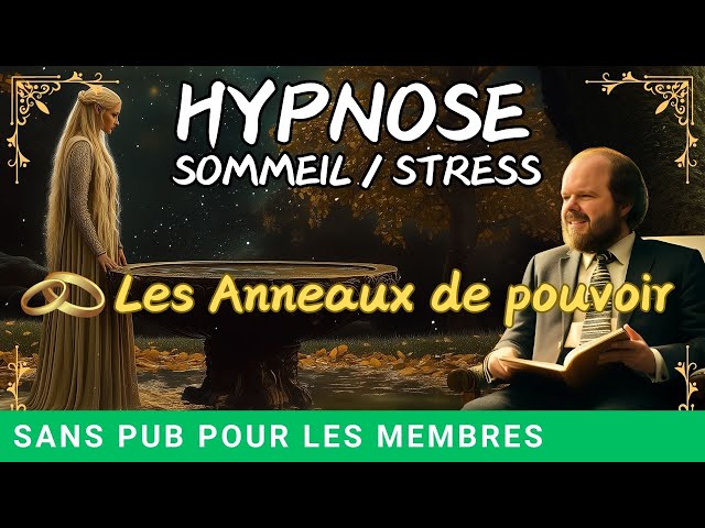 Une Histoire Hypnotique pour dormir | LES ANNEAUX DE POUVOIR | Hypnose pour dormir (ou stress)