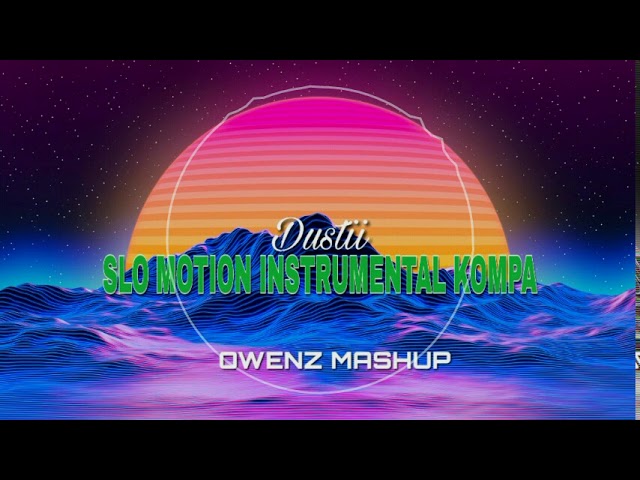 Slo motion instrumental  ( OweNz MASHUP 2020 )