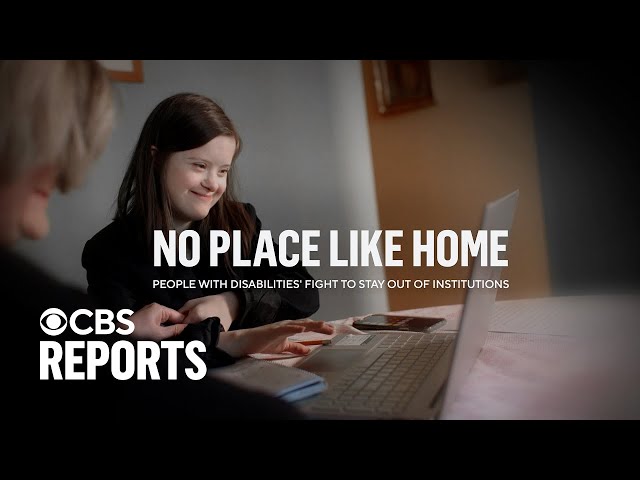 No Place Like Home: People with Disabilities' Fight to Stay Out of Institutions | CBS Reports