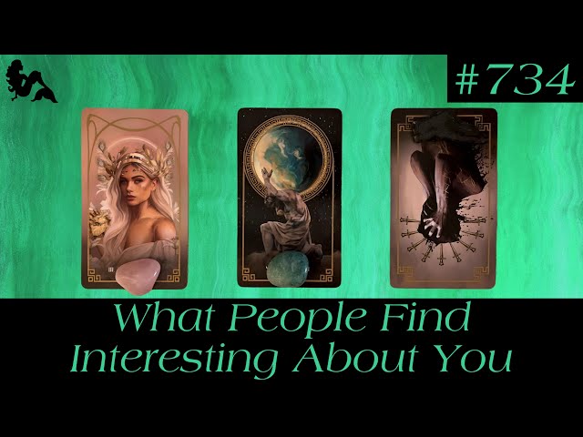 Pick A Card Tarot - What People Find Interesting About You ? 🤔👀🥹