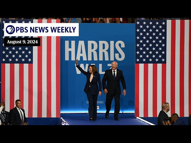 PBS News Weekly: Kamala Harris and Tim Walz relaunch the Democratic campaign | Aug. 9, 2024