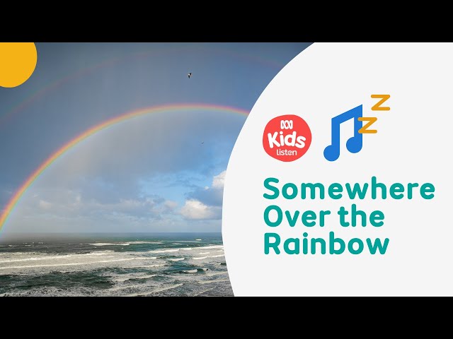 🎵 Somewhere Over the Rainbow - Loren Ryan | Indigenous Lullabies | ABC Kids listen