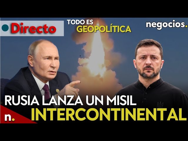 TODO ES GEOPOLÍTICA: Rusia lanza un misil intercontinental, Zelensky lo confirma y Europa alerta