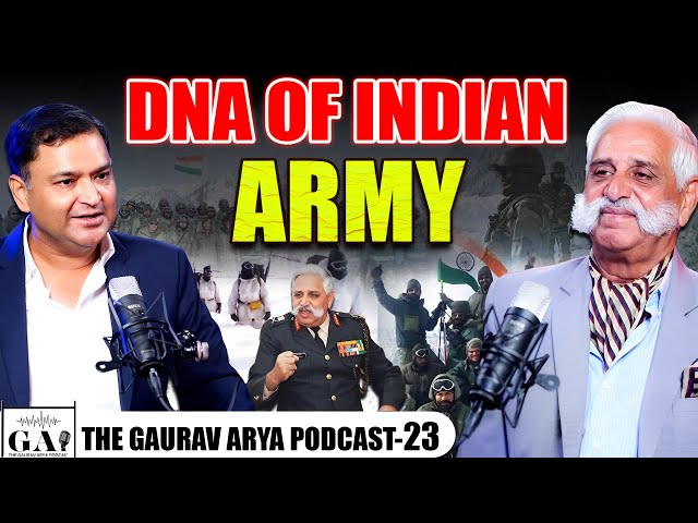 DNA of Indian Army: Strength, Sacrifice and Service |The Gaurav Arya Podcast Lt Gen Mukesh Sabharwal