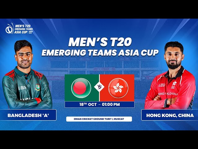 Bangladesh 'A' vs Hong Kong, China | Match 1 | Men's T20 Emerging Teams Asia Cup