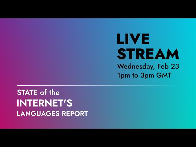 State of the Internet’s Languages Report Launch Live Stream