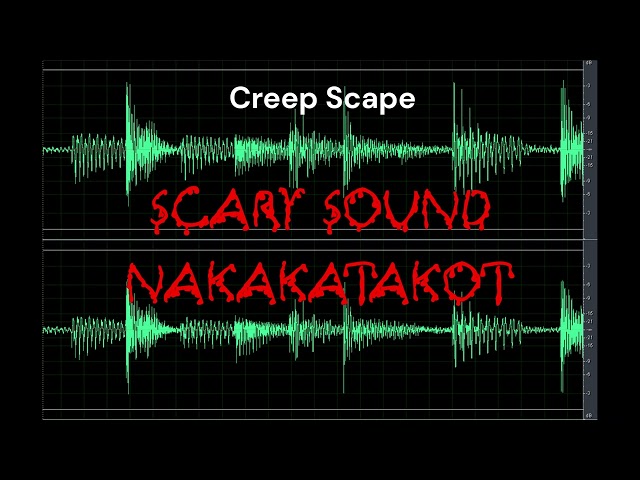 Scary Sound | Creep Scape | Nakakatakot