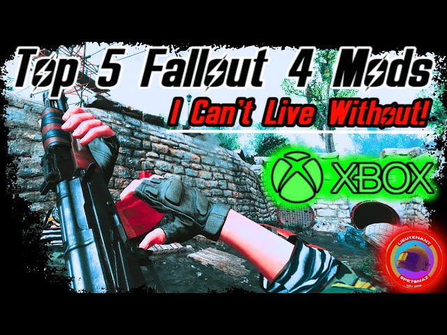 Top 5 Fallout 4 Mods I Can't Live Without! | Xbox