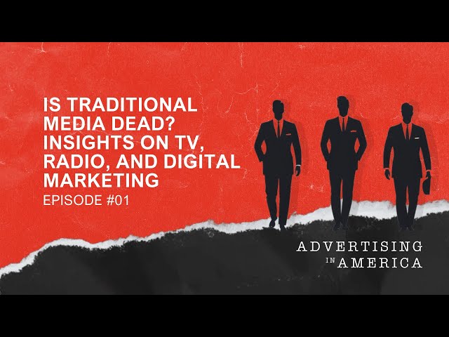 Is Traditional Media Dead? Insights on TV, Radio, and Digital Marketing