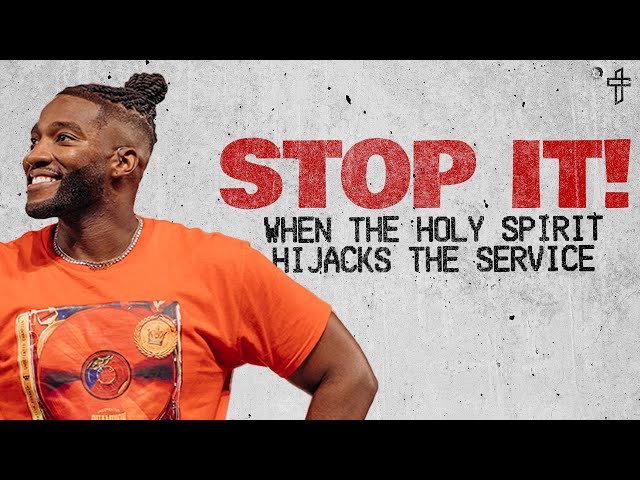 Stop It! // When the Holy Spirit Hijacks the Service // Michael Todd