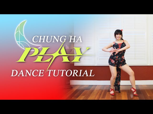 CHUNG HA 청하 ‘PLAY' Dance Tutorial (Mirrored + Explanation)| Sheryl Chang