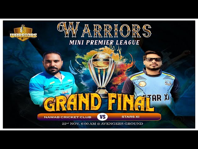 🔴Live – WARRIORS MINI PREMIER LEAGUE 1 GRAND FINALE – NAWAB CRICKET CLUB 🆚️ STARS XI