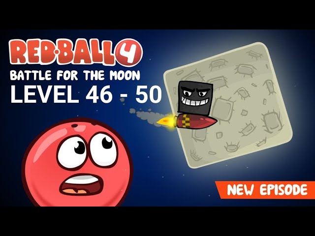 RED BALL 4 - LEVEL 46 - 50 - BATTLE FOR THE MOON. 🌛