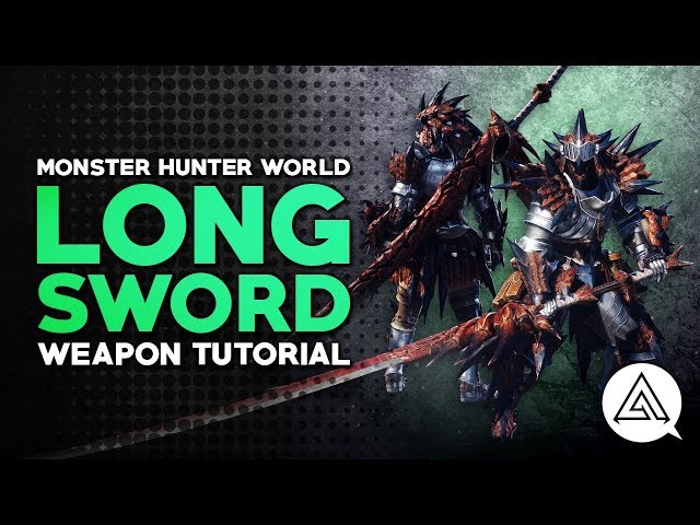 Monster Hunter World | Long Sword Tutorial