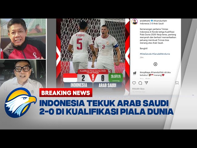 BREAKING NEWS  - Indonesia Tekuk Arab Saudi 2-0 di Laga Lanjutan Kualifikasi Piala Dunia 2026