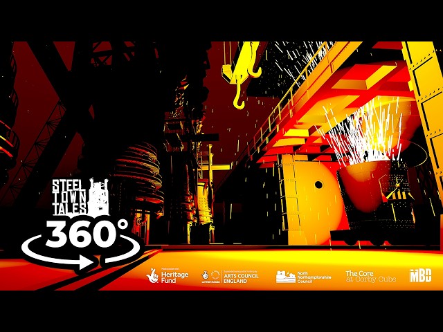 Steel Town Tales | A 360° VR Film About Corby's Steel Making Past