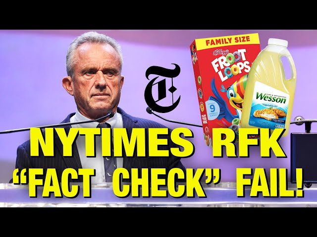 New York Times’ EPIC Failed Fact Check Of RFK On Food!