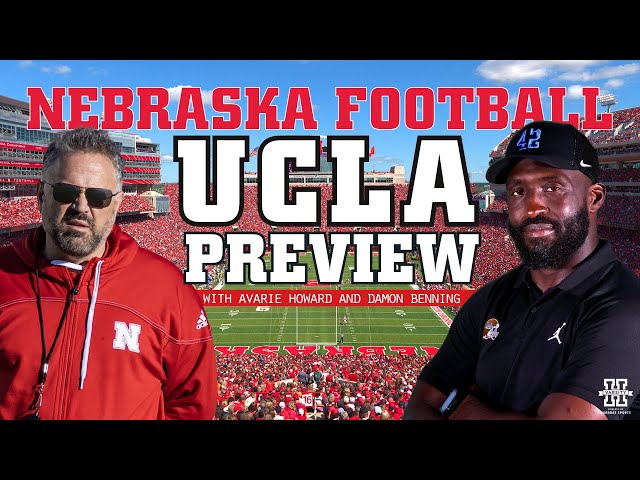 Can Nebraska Football Outshine UCLA? | Avarie Howard and Damon Benning Preview