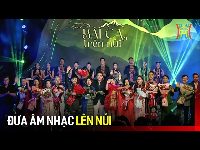 Đưa âm nhạc lên núi | Hà Nội 18:00