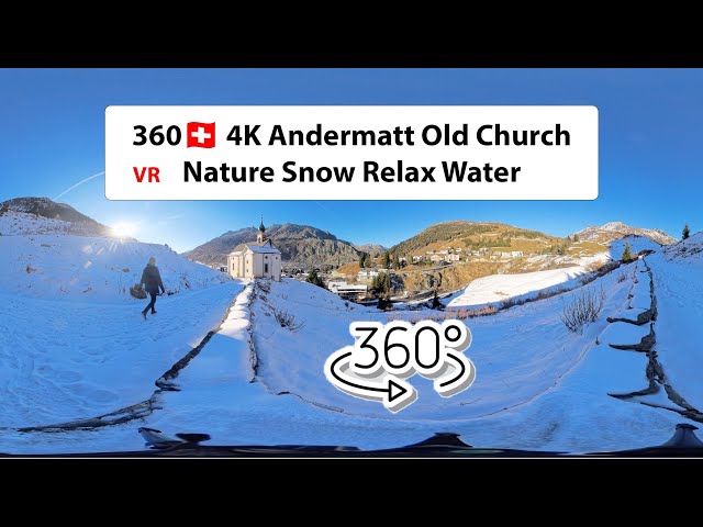 360 | 4K | VR | 🇨🇭Andermatt Old Church | Nature Snow Relax Water