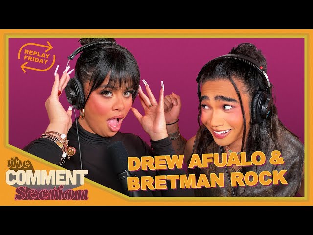 DA BADDEST OF ALL TIME Ft. Bretman Rock | Drew Afualo | THE COMMENT SECTION EP 60