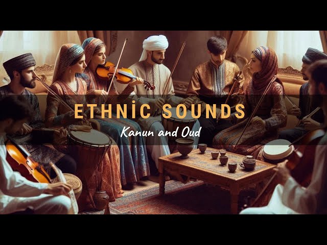 Echoes of Tradition: Kanun & Oud Uniting Cultures Through Music