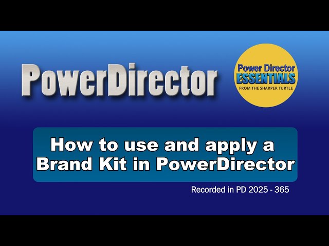 How to design and apply a Brand Kit in PowerDirector