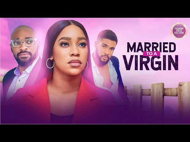 MARRIED TO A VIRGIN (DEZA THE GREAT,  EMEM INWANG, BRIGHT CHIGOZIE)Nigerian Movies