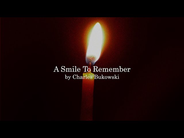 A Smile To Remember by Charles Bukowski