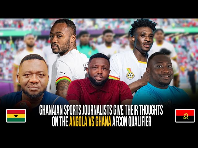 Angola vs Ghana 1-1:  Journalists give their thoughts on the Angola vs Ghana AFCON qualifier