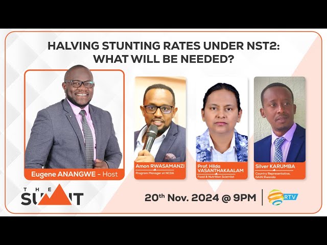 🔴#TheSummitRw: Halving the stunting rates under NST2: What will be needed?