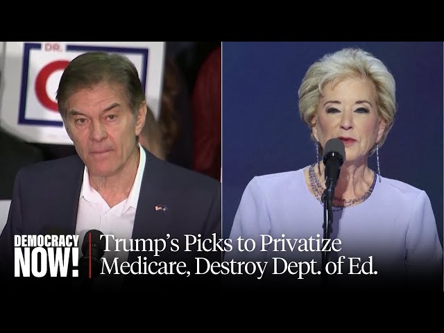 Linda McMahon & Dr. Oz: Trump's Picks Could Help Him Destroy Education Dept., Privatize Medicare