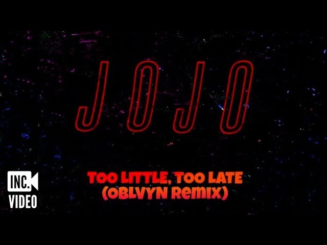 Too Little, Too Late (OBLVYN Remix) (Video Effect) [Official Remix Video]