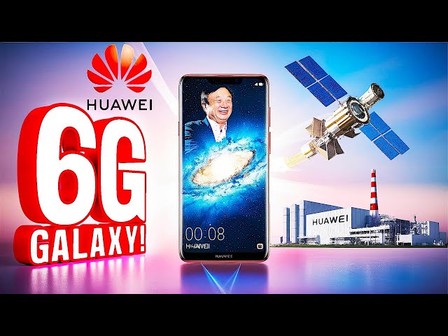 Huawei Launches 10,000 Satellites for GLOBAL 6G Coverage!