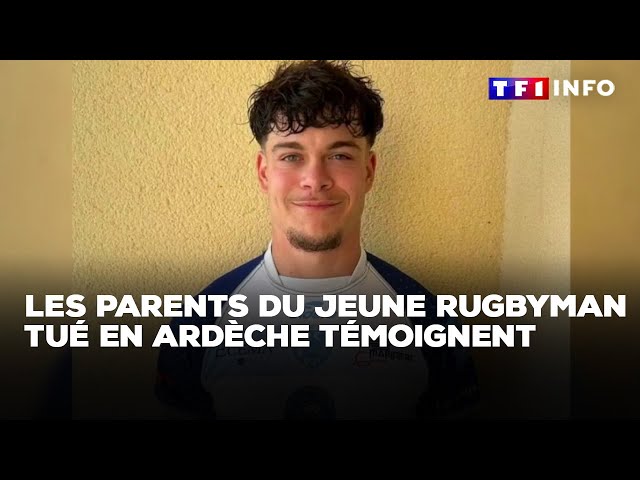 Les parents du jeune rugbyman tué en Ardèche témoignent｜TF1 INFO