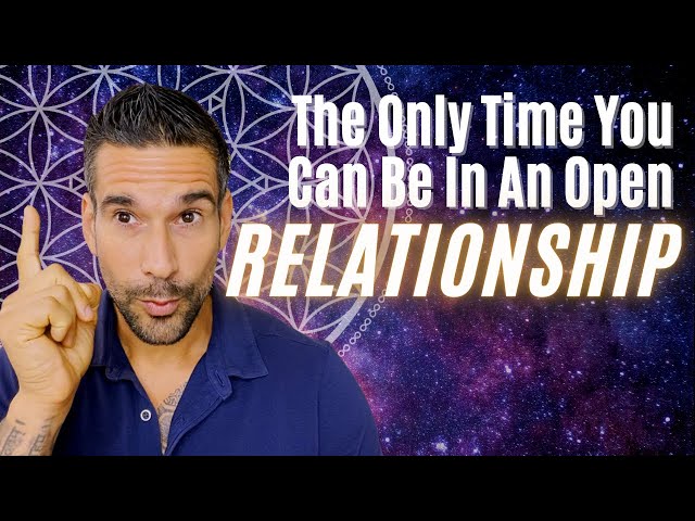 The Only Time You Can Be In An Open Relationship