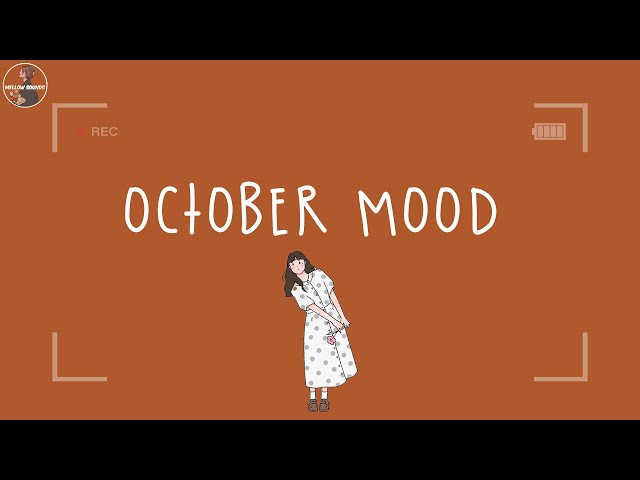 [Playlist] October mood ~ Songs that put you in a good mood ~ Feeling good