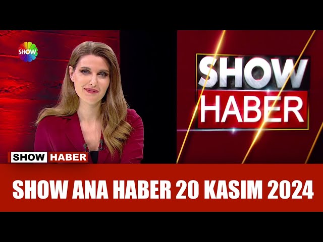 Show Ana Haber 20 Kasım 2024