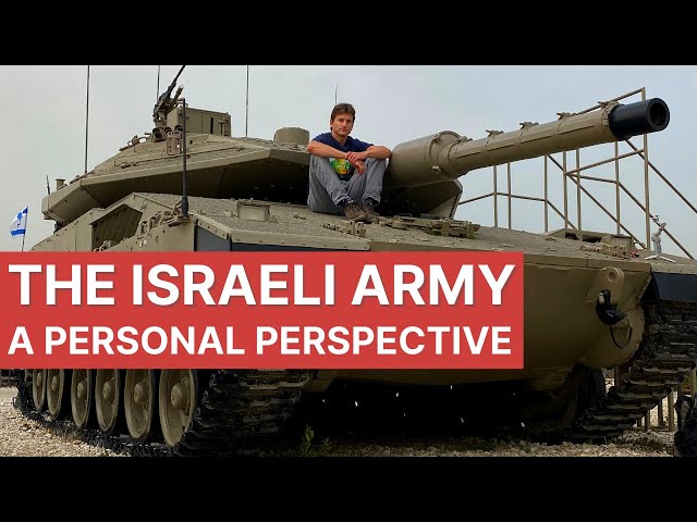 The ISRAELI ARMY - a personal perspective