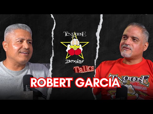 Robert Garcia on Boxing, Training Champions, and Building a Legacy | Tengoose Boxing Talks Ep. 8