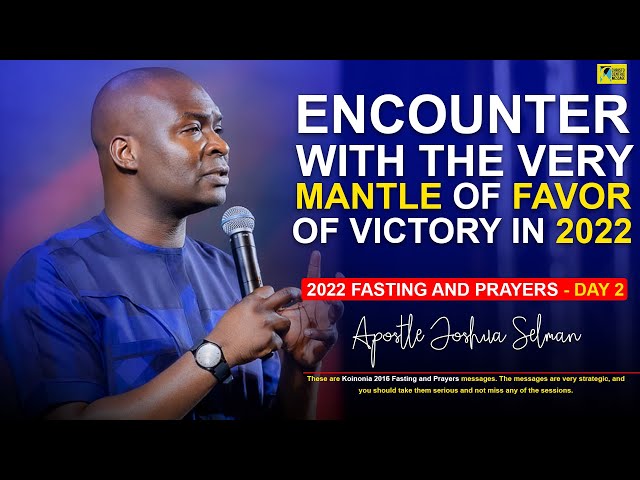 2022 GLOBAL FASTING AND PRAYERS (DAY 2) with APOSTLE JOSHUA SELMAN | Encounter With Favour |