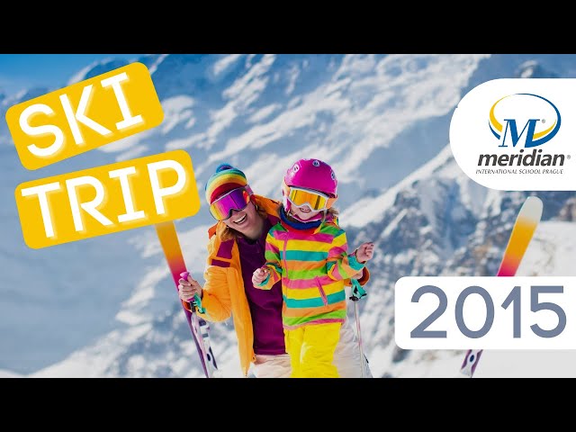 Ski Trip 2015 | Meridian International School Prague