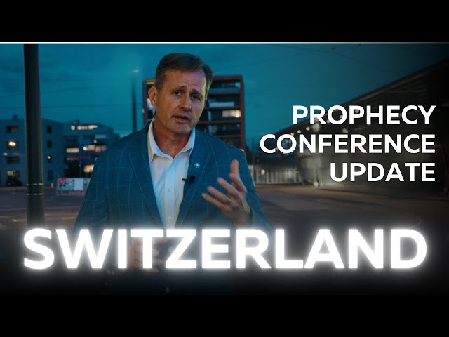 Switzerland Prophecy Conference Update (2024)