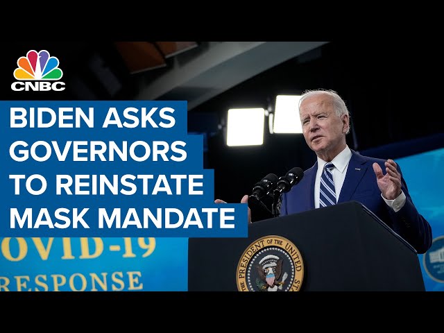 President Joe Biden: Asking all governors, local leaders to reinstate mask mandate