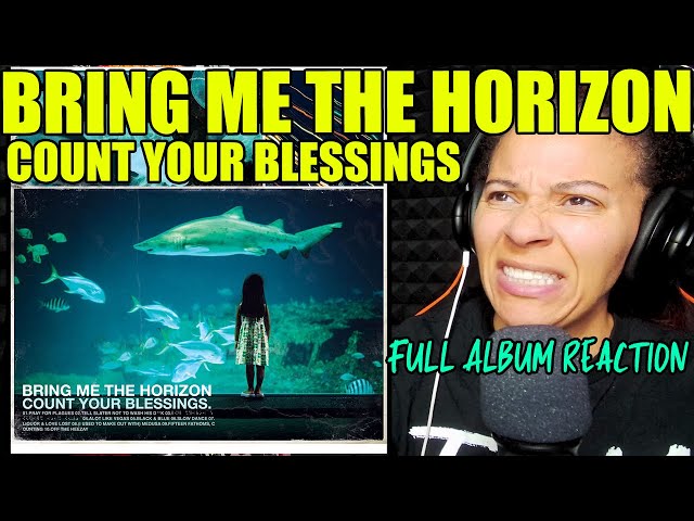 Bring Me The Horizon - Count Your Blessings | Full Album Reaction