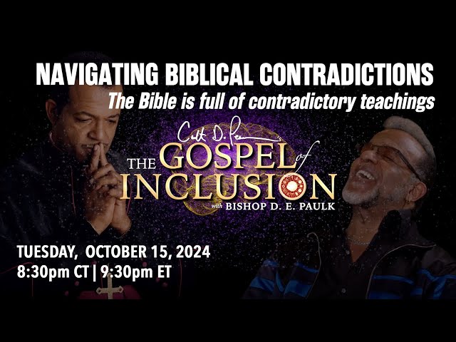 Navigating Biblical Contradictions | "The Gospel of Inclusion" with Bishop D. E. Paulk