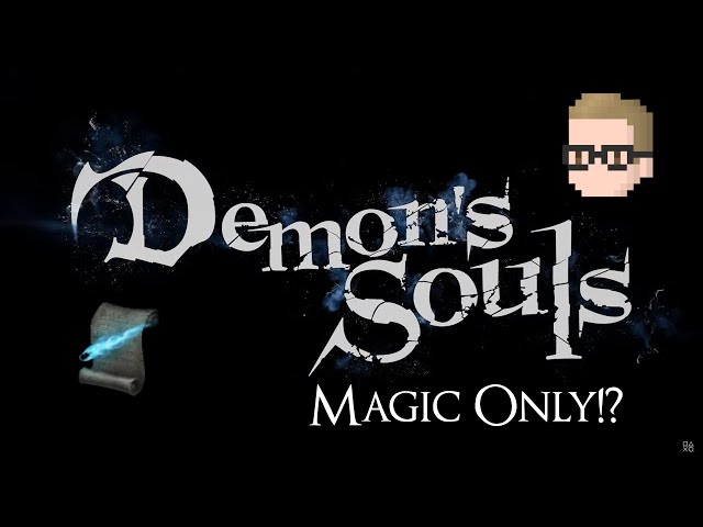 Can You Beat Demon's Souls Remake with Only Magic Spells? [Episode  #1]