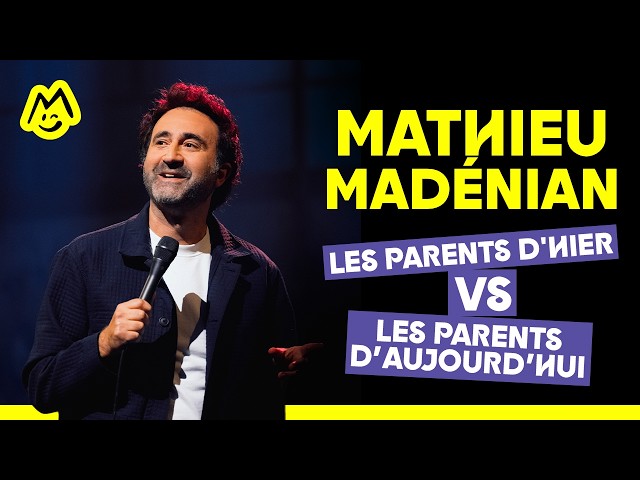 Mathieu Madénian – Les parents d'hier VS les parents d'aujourd'hui