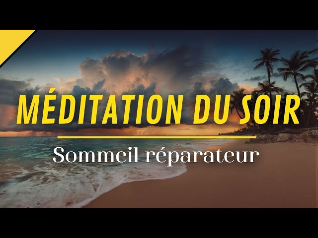 Méditation Guidée du Soir | S'endormir paisiblement