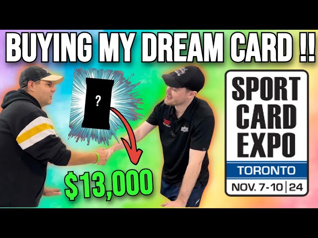 I Spent $13,000 on my DREAM Card at the Toronto Sport Card Expo !!